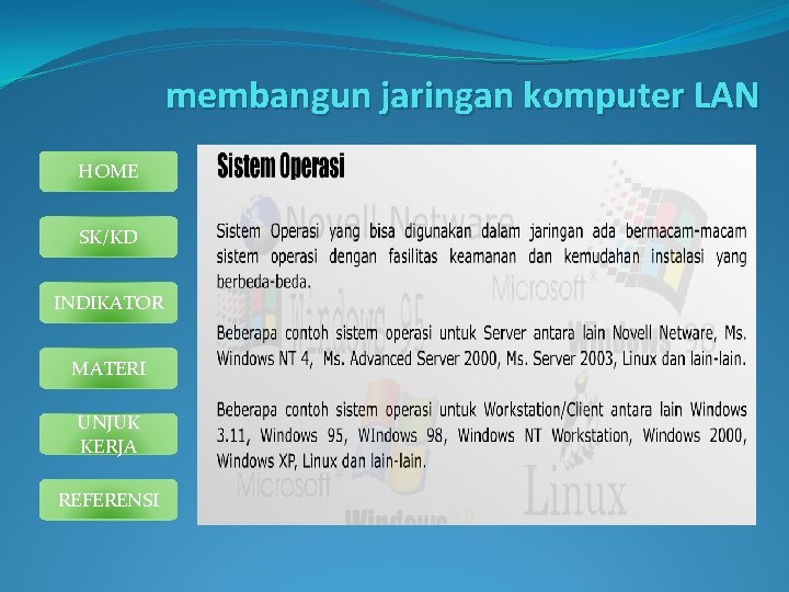 membangun jaringan komputer LAN HOME SK/KD INDIKATOR MATERI UNJUK KERJA REFERENSI 