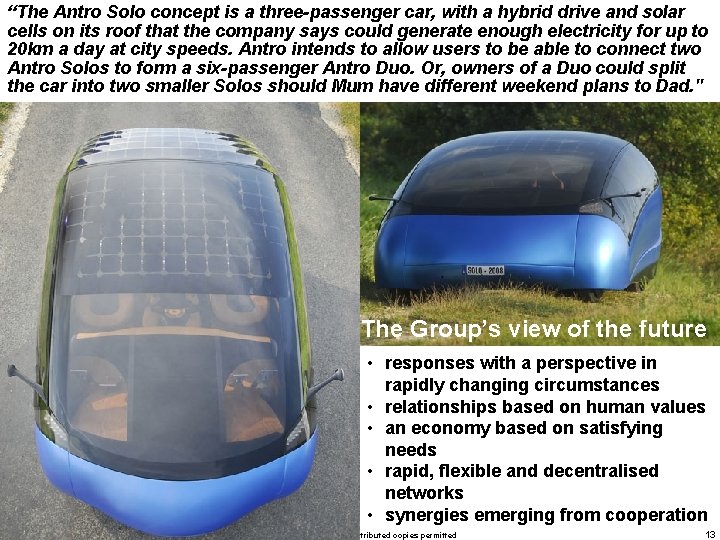 “The Antro Solo concept is a three-passenger car, with a hybrid drive and solar