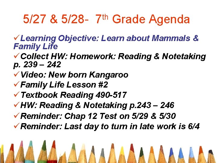 5/27 & 5/28 - 7 th Grade Agenda üLearning Objective: Learn about Mammals &