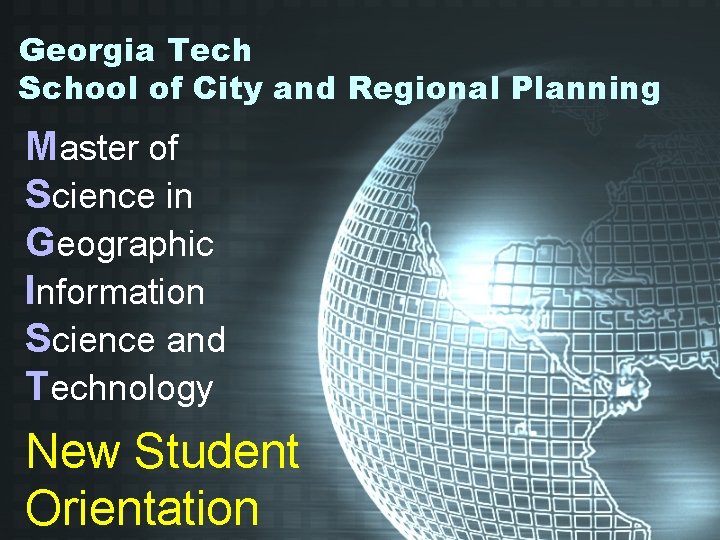 Georgia Tech School of City and Regional Planning Master of Science in Geographic Information