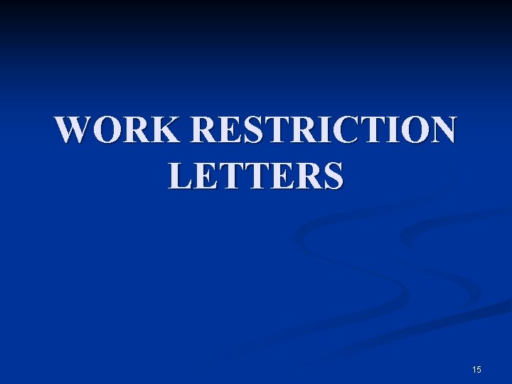 WORK RESTRICTION LETTERS 15 