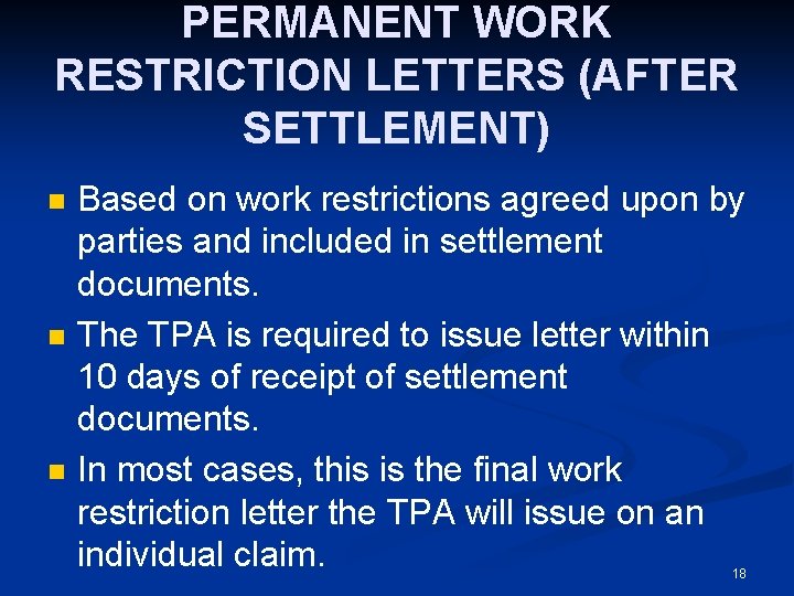 PERMANENT WORK RESTRICTION LETTERS (AFTER SETTLEMENT) n n n Based on work restrictions agreed