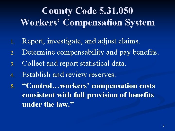 County Code 5. 31. 050 Workers’ Compensation System 1. 2. 3. 4. 5. Report,