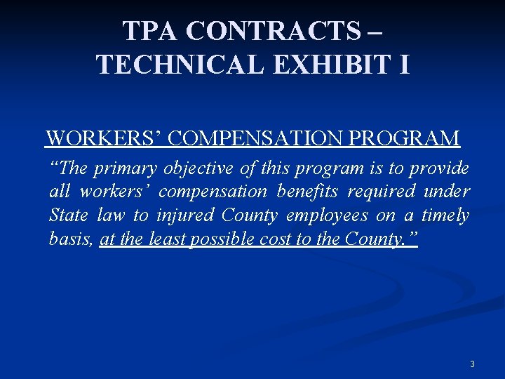 TPA CONTRACTS – TECHNICAL EXHIBIT I WORKERS’ COMPENSATION PROGRAM “The primary objective of this