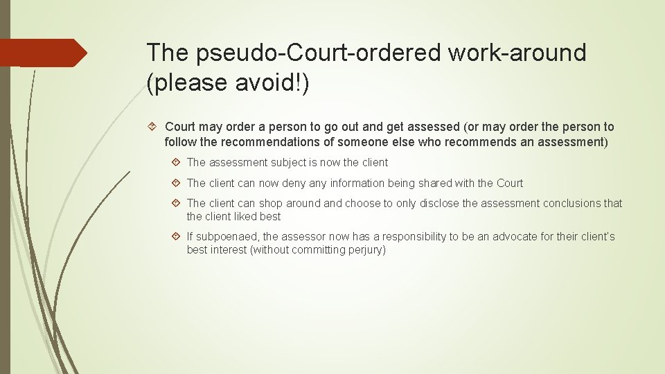 The pseudo-Court-ordered work-around (please avoid!) Court may order a person to go out and