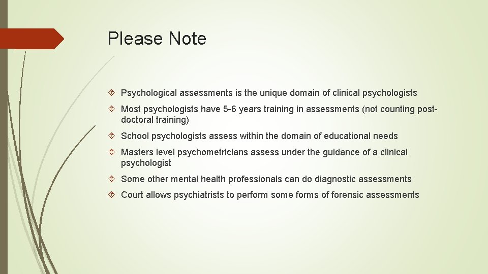 Please Note Psychological assessments is the unique domain of clinical psychologists Most psychologists have
