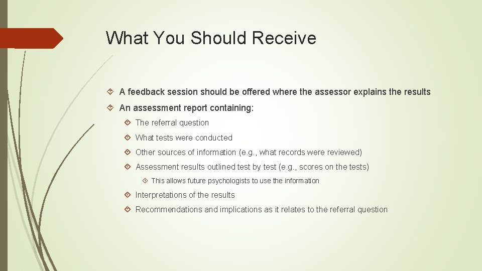 What You Should Receive A feedback session should be offered where the assessor explains