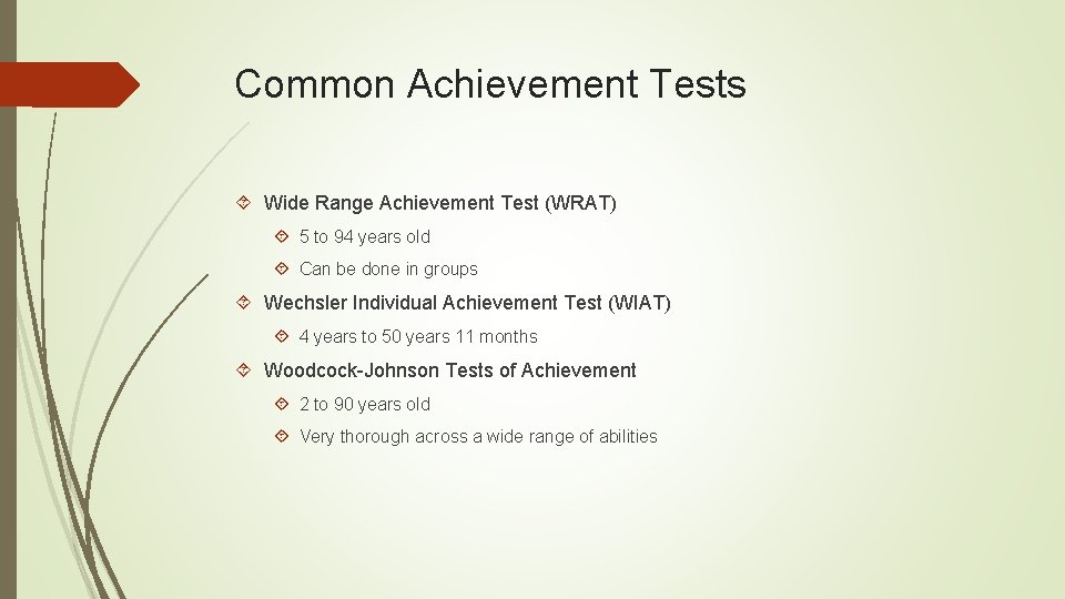 Common Achievement Tests Wide Range Achievement Test (WRAT) 5 to 94 years old Can