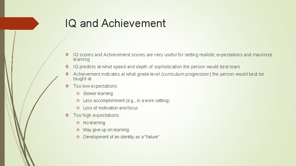 IQ and Achievement IQ scores and Achievement scores are very useful for setting realistic