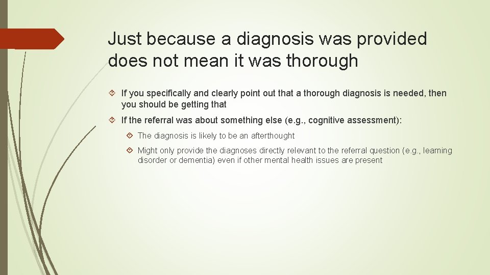 Just because a diagnosis was provided does not mean it was thorough If you