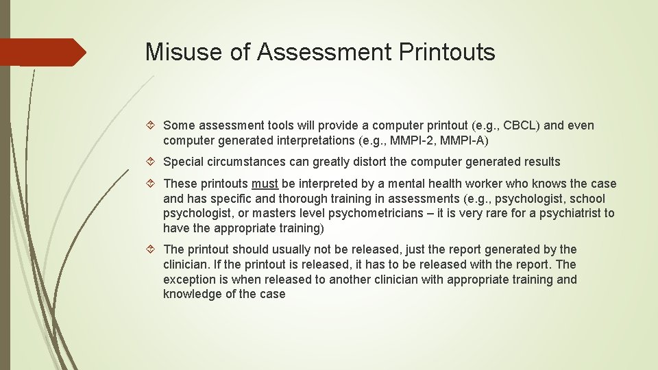 Misuse of Assessment Printouts Some assessment tools will provide a computer printout (e. g.