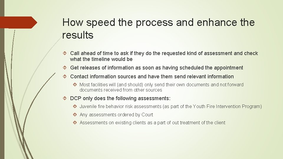 How speed the process and enhance the results Call ahead of time to ask