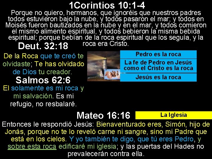 1 Corintios 10: 1 -4 Porque no quiero, hermanos, que ignoréis que nuestros padres