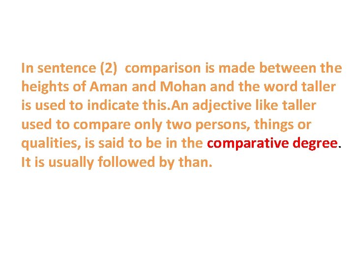 In sentence (2) comparison is made between the heights of Aman and Mohan and In sentence (2) comparison is made between the heights of Aman and Mohan and
