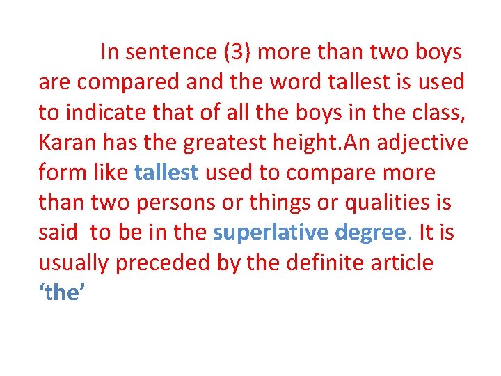 In sentence (3) more than two boys are compared and the word tallest is In sentence (3) more than two boys are compared and the word tallest is