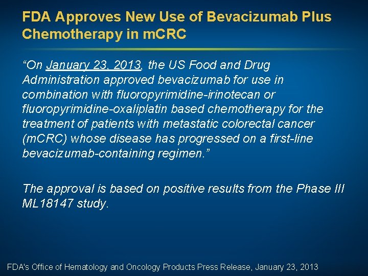FDA Approves New Use of Bevacizumab Plus Chemotherapy in m. CRC “On January 23,