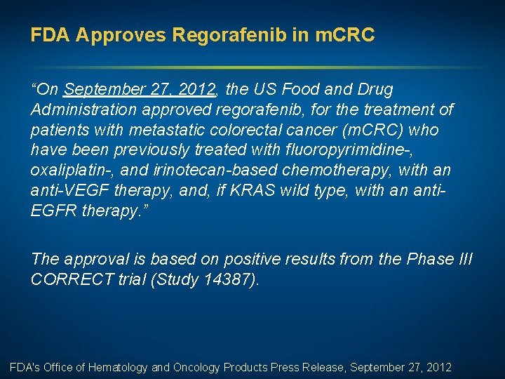 FDA Approves Regorafenib in m. CRC “On September 27, 2012, the US Food and