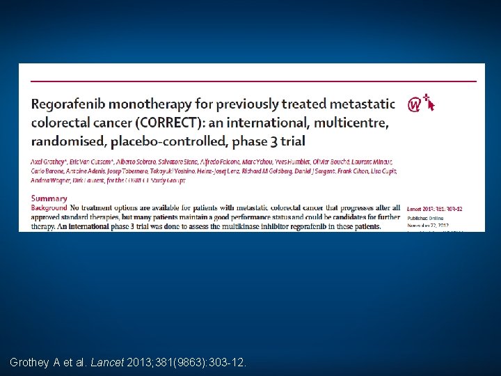 Grothey A et al. Lancet 2013; 381(9863): 303 -12. 