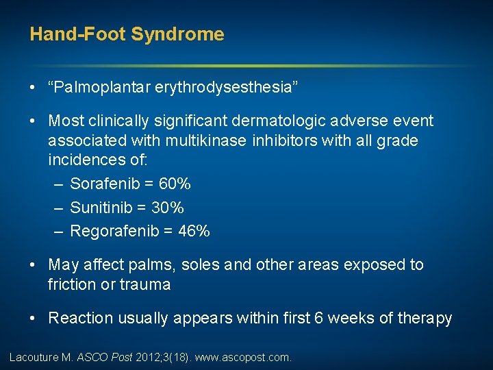 Hand-Foot Syndrome • “Palmoplantar erythrodysesthesia” • Most clinically significant dermatologic adverse event associated with