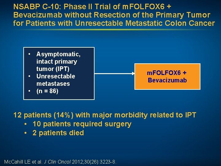 NSABP C-10: Phase II Trial of m. FOLFOX 6 + Bevacizumab without Resection of