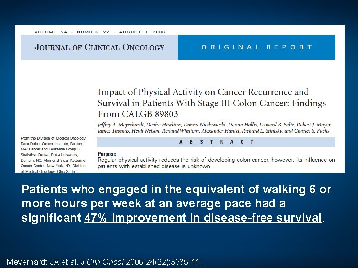 Patients who engaged in the equivalent of walking 6 or more hours per week