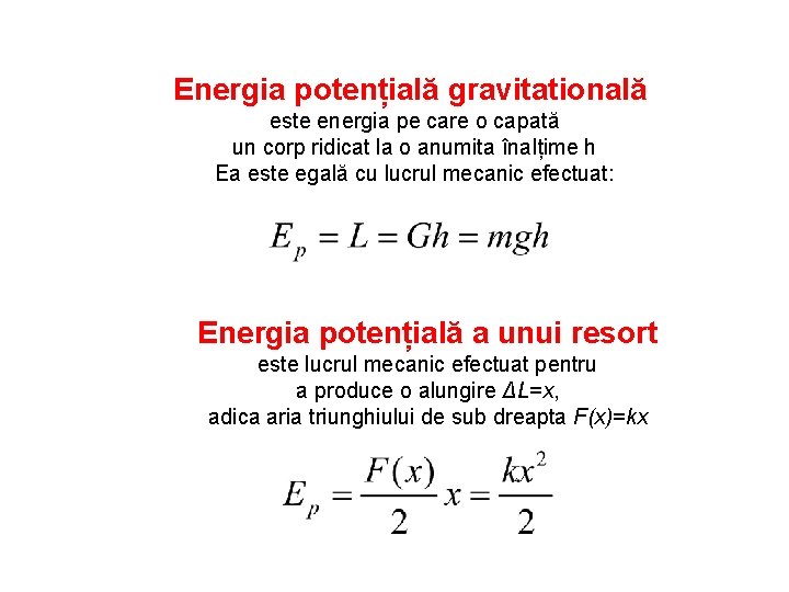 Energia potențială gravitatională este energia pe care o capată un corp ridicat la o