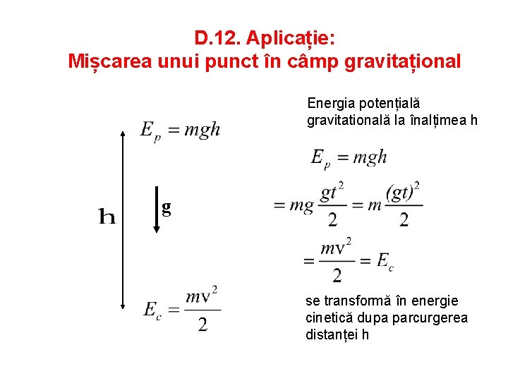 D. 12. Aplicație: Mișcarea unui punct în câmp gravitațional Energia potențială gravitatională la înalțimea