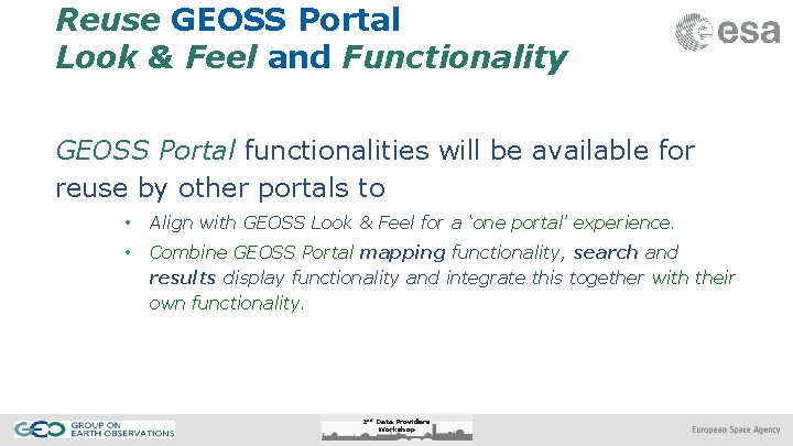 Reuse GEOSS Portal Look & Feel and Functionality GEOSS Portal functionalities will be available