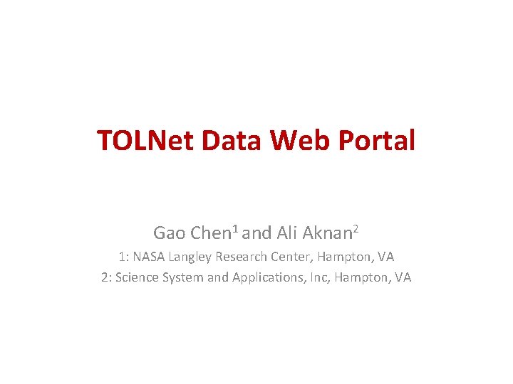 TOLNet Data Web Portal Gao Chen 1 and Ali Aknan 2 1: NASA Langley