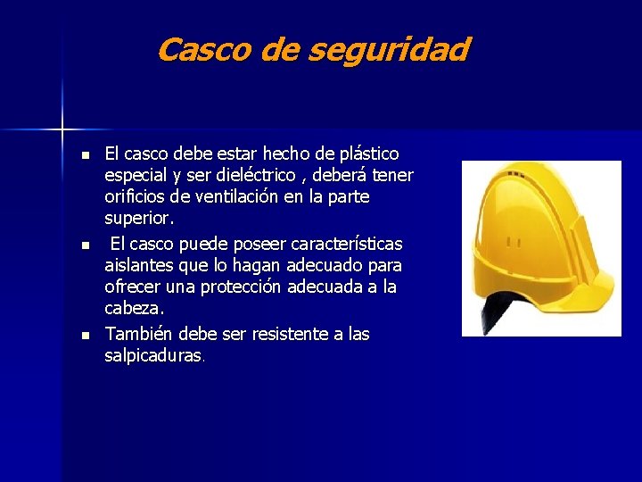 Casco de seguridad n n n El casco debe estar hecho de plástico especial