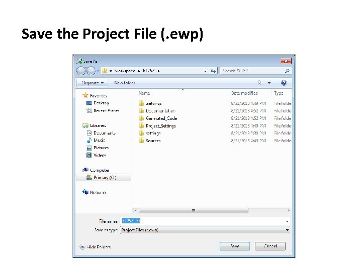 Save the Project File (. ewp) 