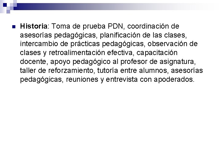 n Historia: Toma de prueba PDN, coordinación de asesorías pedagógicas, planificación de las clases,