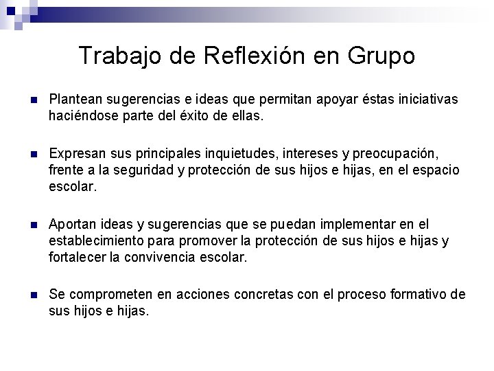 Trabajo de Reflexión en Grupo n Plantean sugerencias e ideas que permitan apoyar éstas