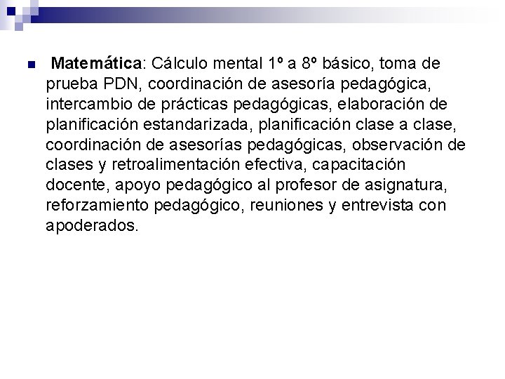 n Matemática: Cálculo mental 1º a 8º básico, toma de prueba PDN, coordinación de