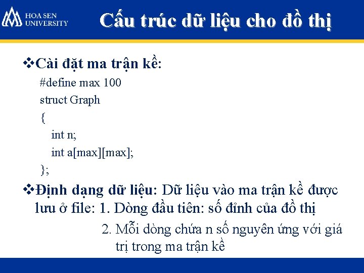 Cấu trúc dữ liệu cho đồ thị v. Cài đặt ma trận kề: #define Cấu trúc dữ liệu cho đồ thị v. Cài đặt ma trận kề: #define