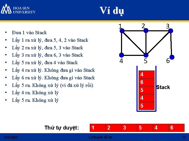 Ví dụ • • • Đưa 1 vào Stack Lấy 1 ra xử lý,