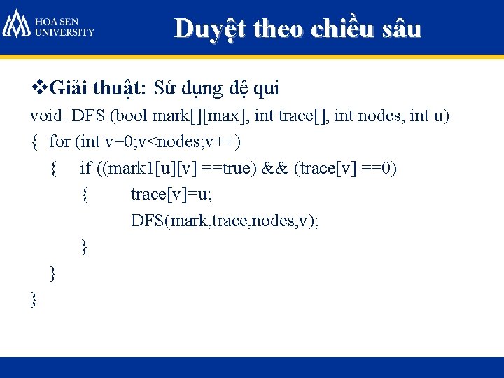 Duyệt theo chiều sâu v. Giải thuật: Sử dụng đệ qui void DFS (bool