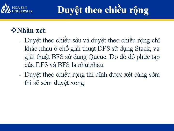 Duyệt theo chiều rộng v. Nhận xét: - Duyệt theo chiều sâu và duyệt