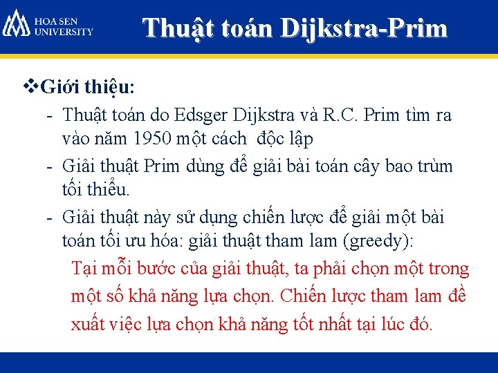 Thuật toán Dijkstra-Prim v. Giới thiệu: - Thuật toán do Edsger Dijkstra và R. Thuật toán Dijkstra-Prim v. Giới thiệu: - Thuật toán do Edsger Dijkstra và R.