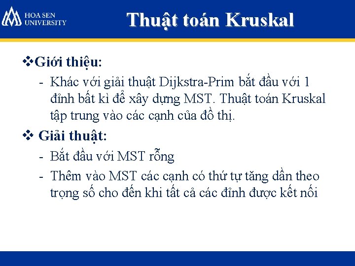 Thuật toán Kruskal v. Giới thiệu: - Khác với giải thuật Dijkstra-Prim bắt đầu