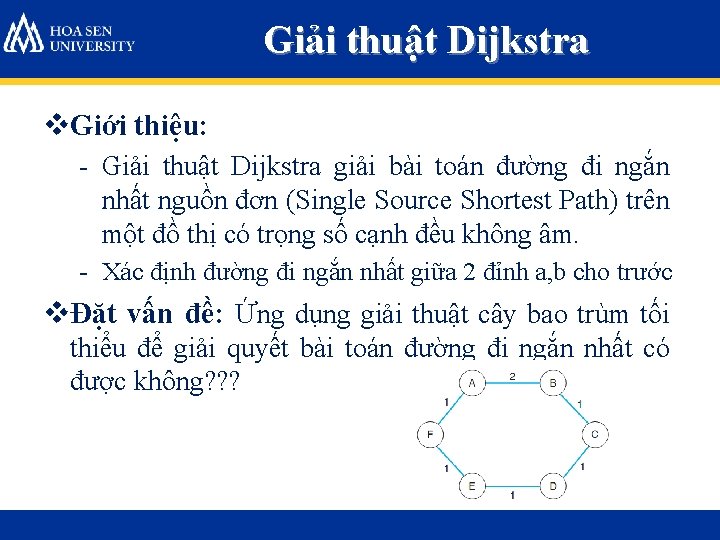 Giải thuật Dijkstra v. Giới thiệu: - Giải thuật Dijkstra giải bài toán đường