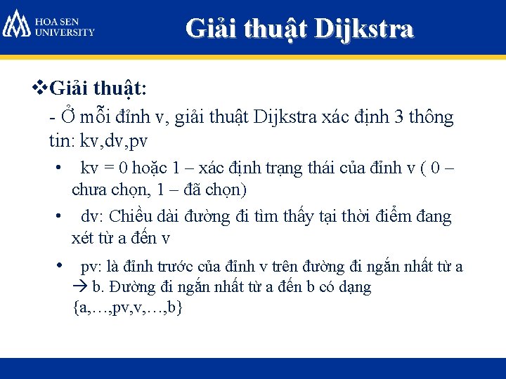 Giải thuật Dijkstra v. Giải thuật: - Ở mỗi đỉnh v, giải thuật Dijkstra