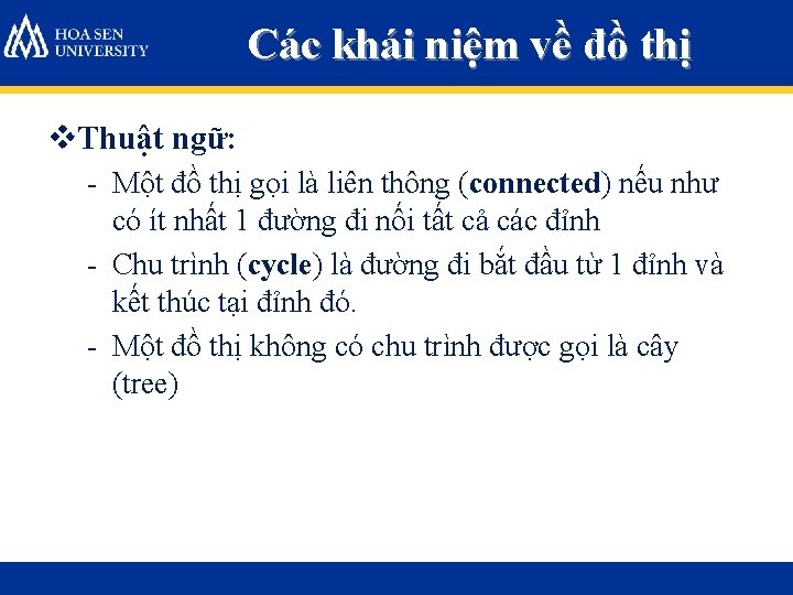 Các khái niệm về đồ thị v. Thuật ngữ: - Một đồ thị gọi Các khái niệm về đồ thị v. Thuật ngữ: - Một đồ thị gọi