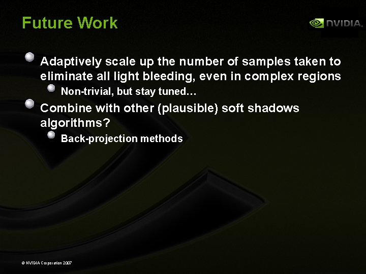 Future Work Adaptively scale up the number of samples taken to eliminate all light