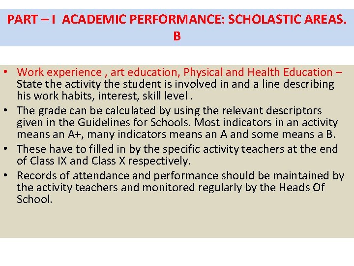 PART – I ACADEMIC PERFORMANCE: SCHOLASTIC AREAS. B • Work experience , art education,