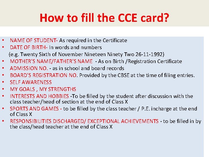 How to fill the CCE card? • NAME OF STUDENT- As required in the