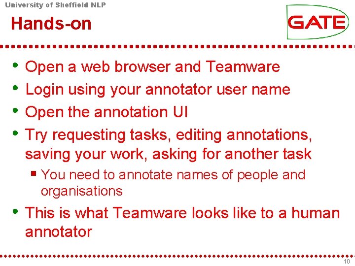 University of Sheffield NLP Hands-on • • Open a web browser and Teamware Login