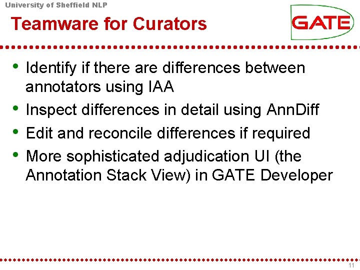 University of Sheffield NLP Teamware for Curators • Identify if there are differences between