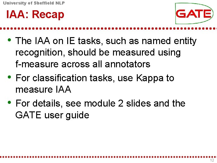 University of Sheffield NLP IAA: Recap • The IAA on IE tasks, such as