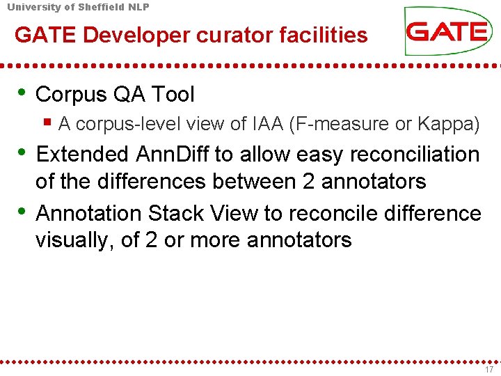 University of Sheffield NLP GATE Developer curator facilities • Corpus QA Tool A corpus-level